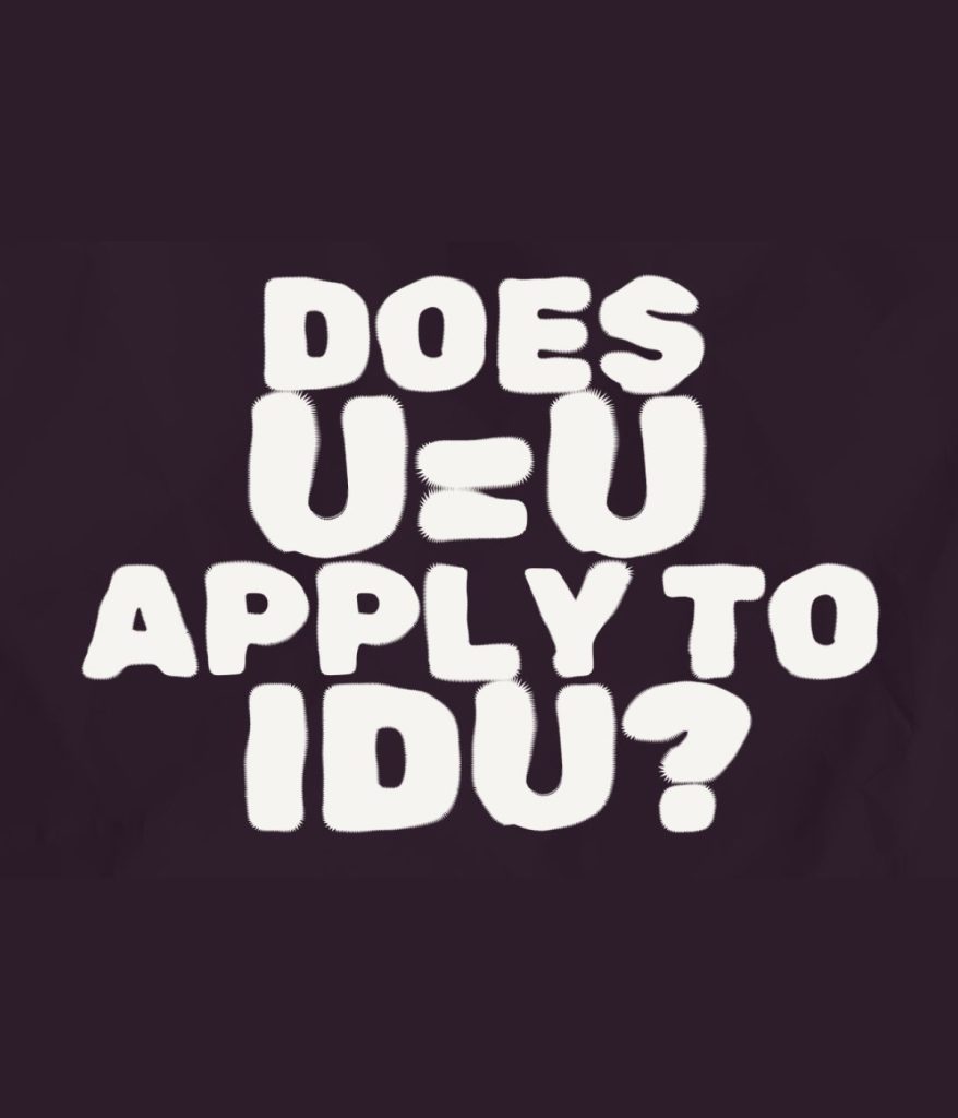 Does U=U Apply to IDU?